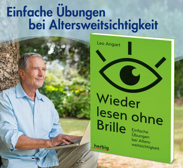 Wieder lesen ohne Brille - Einfache Übungen bei Altersweitsichtigkeit